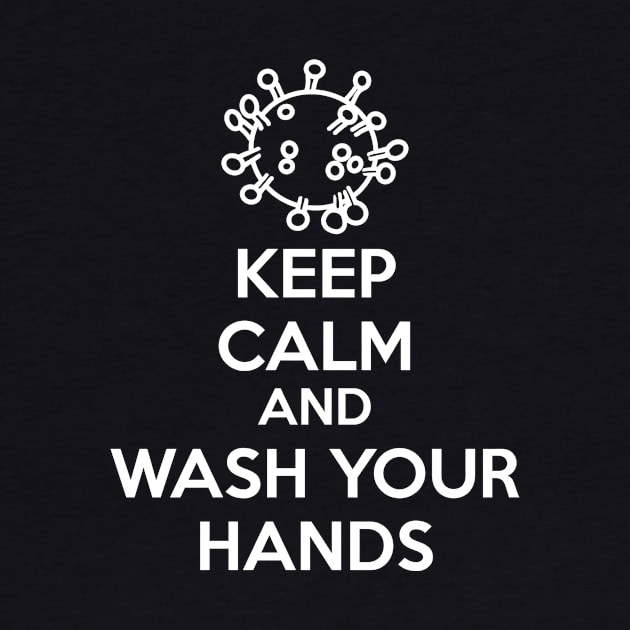 Keep Calm and Wash Your Hands (white text) by A Mango Tees